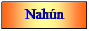Cuadro de texto: Nahn
 
